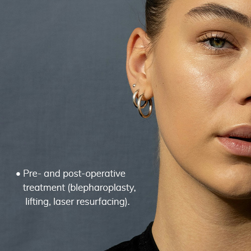pre- and post-operative treatment (blepharoplasty, lifting, laser resurfacing).